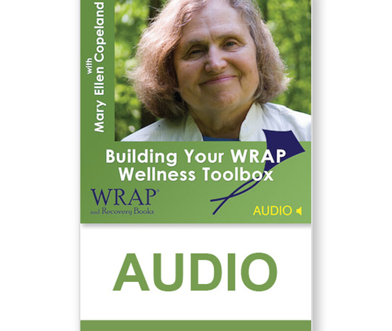 Building Your Wellness Toolbox with Mary Ellen Copeland – Audio Download