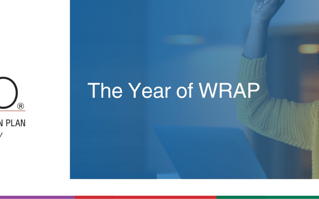 The Year of WRAP Wellness Recovery Action Plan