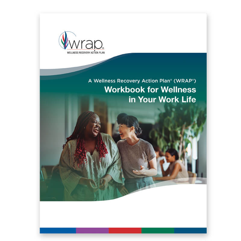 WRAP Workbook for Wellness in Your Work Life